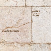 OUGARIT_A-WAY-TO-HERMOPOLIS_couv OUGARIT_A-WAY-TO-HERMOPOLIS_couv